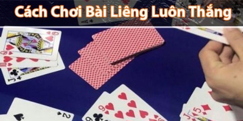 Tiết lộ 5 cách đánh bài liêng tại Vvvwin chi tiết, hiệu quả